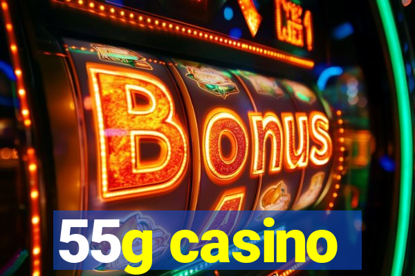 55g casino